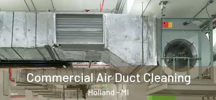  Commercial Air Duct Cleaning Holland - MI