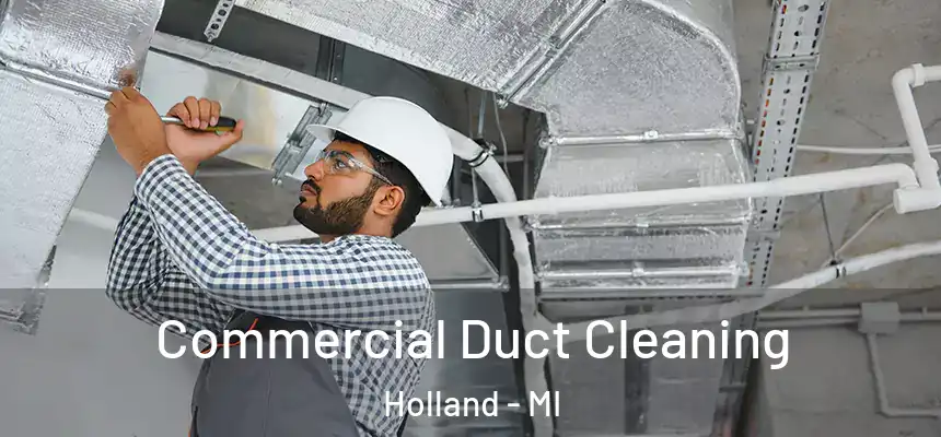 Commercial Duct Cleaning Holland - MI