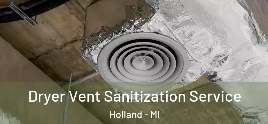  Dryer Vent Sanitization Service Holland - MI