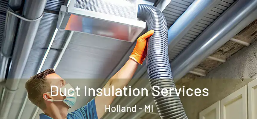 Duct Insulation Services Holland - MI