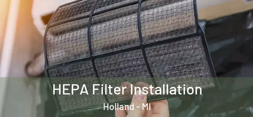 HEPA Filter Installation Holland - MI