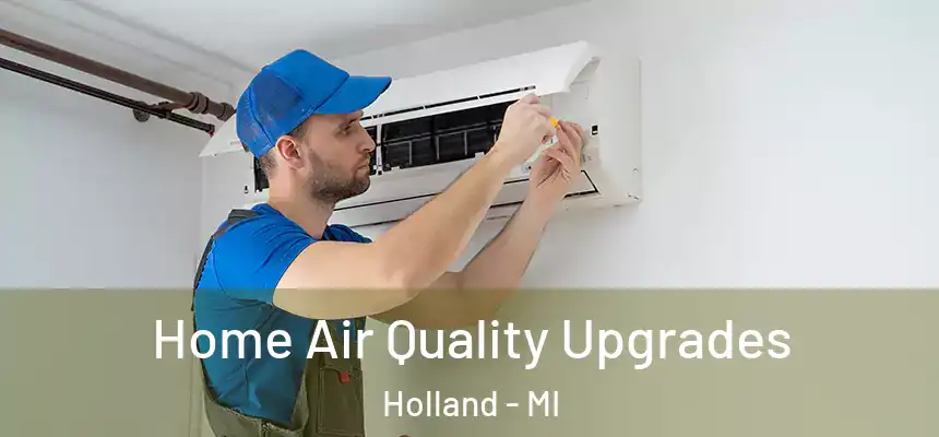 Home Air Quality Upgrades Holland - MI