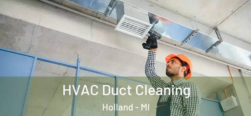  HVAC Duct Cleaning Holland - MI