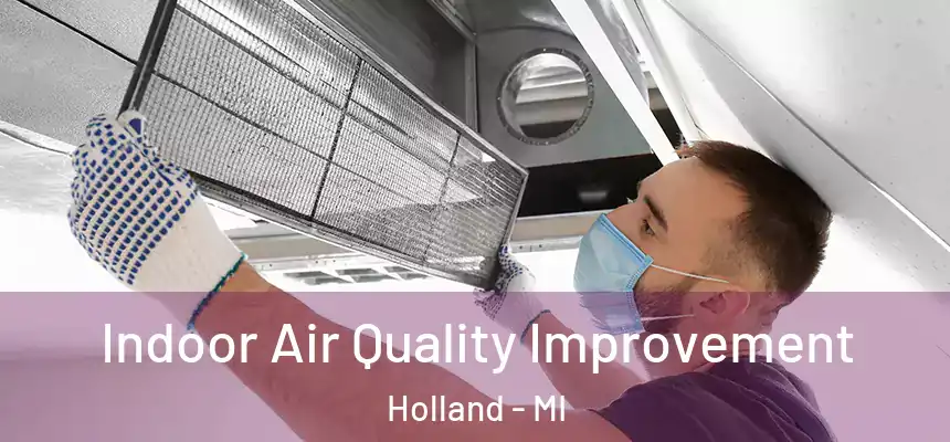 Indoor Air Quality Improvement Holland - MI