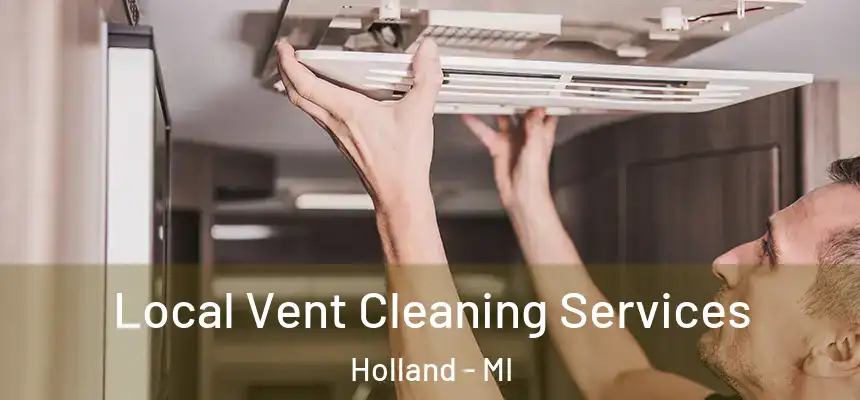Local Vent Cleaning Services Holland - MI