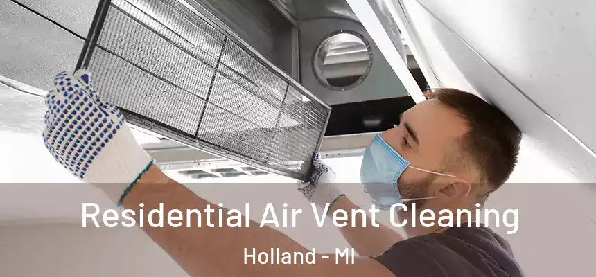 Residential Air Vent Cleaning Holland - MI