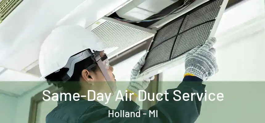  Same-Day Air Duct Service Holland - MI