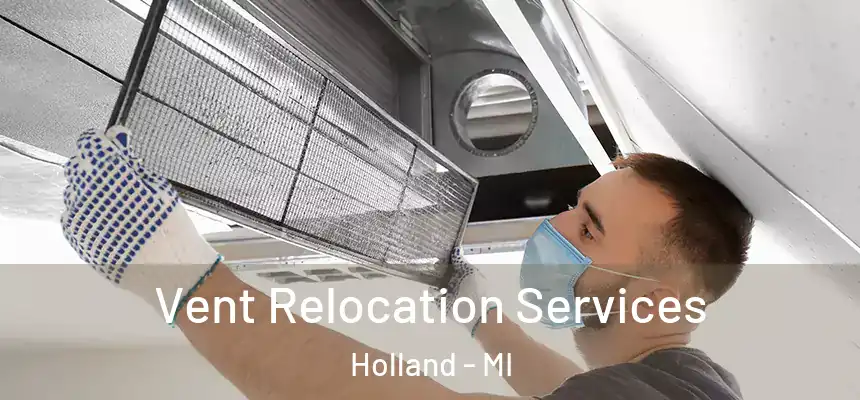Vent Relocation Services Holland - MI