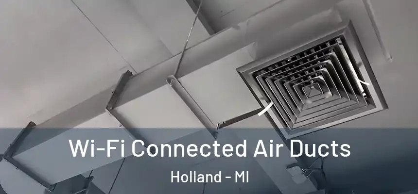  Wi-Fi Connected Air Ducts Holland - MI